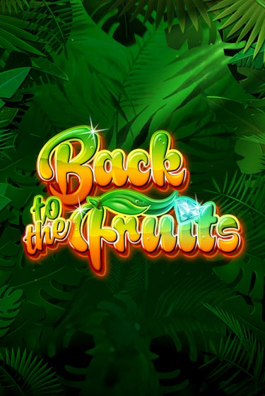 Back to the Fruits демо слот играть онлайн | JoyCasino Online бесплатная игра