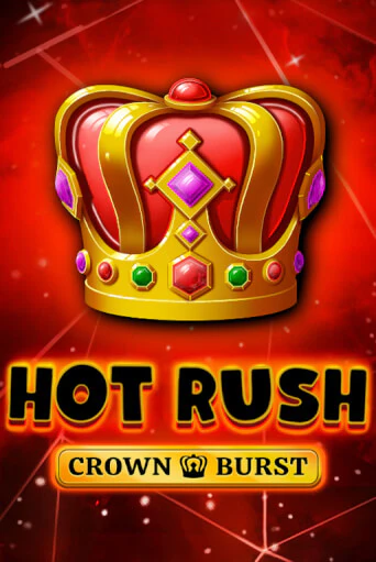 HOT RUSH: Crown Burst демо слот играть онлайн | JoyCasino Online бесплатная игра